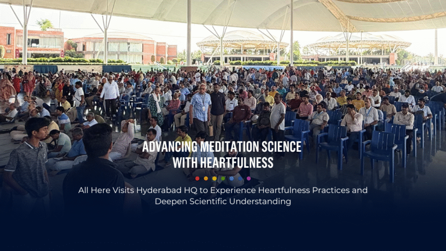 All Here Meets Heartfulness Organization at their Headquarters in Hyderabad