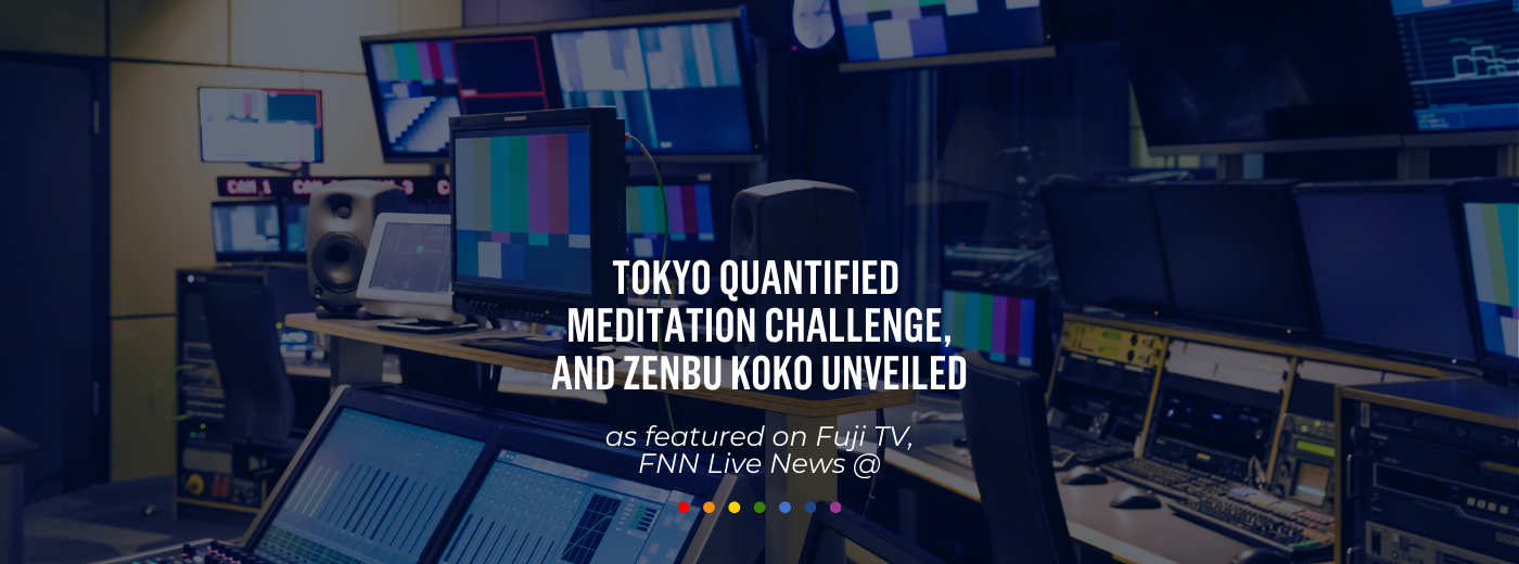 Tokyo Quantified Meditation Challenge & Zenbu Koko on Fuji TV – FNN Live News @ October 2, 2025