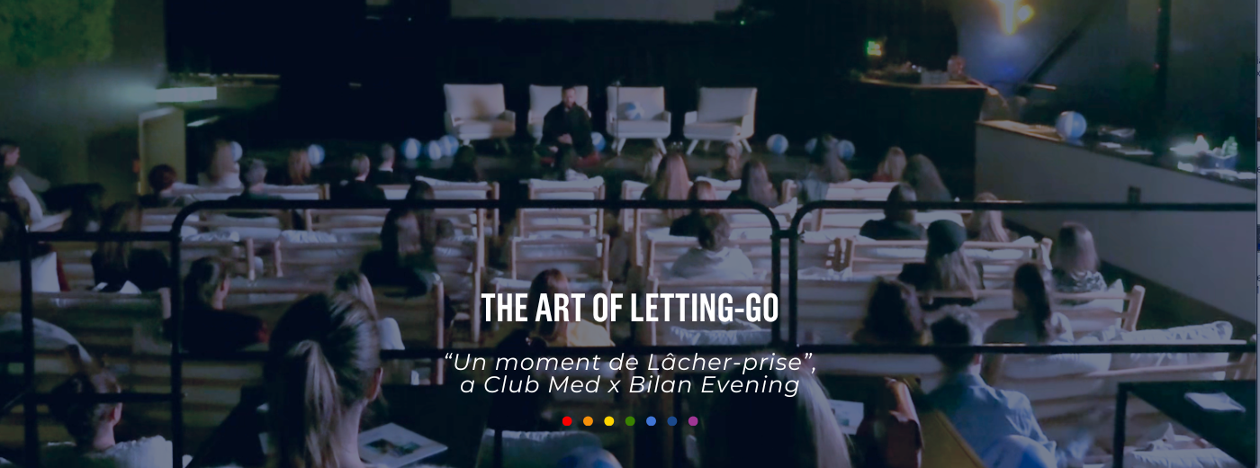 Cultivating the Art of Letting-Go — Un Moment de Lâcher-Prise, a Club Med x Bilan Evening